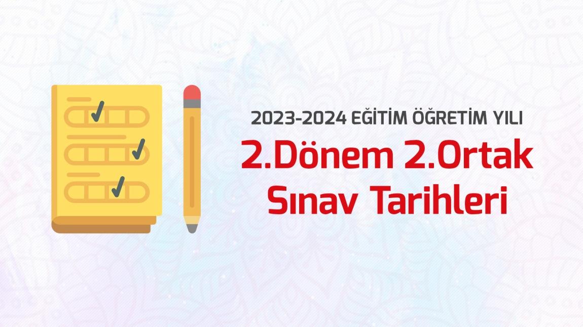 2.DÖNEM 2.ORTAK SINAV TARİHLERİ(9-10-11)