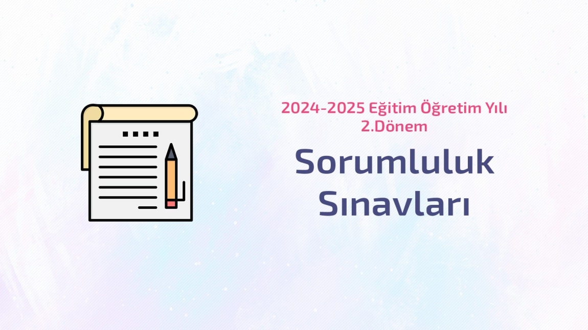 2024-2025 2.Dönem Sorumluluk Sınavları